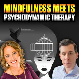 How Mindfulness and Psychodynamic Therapy Can Change Your Life