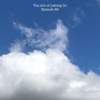 The Art of Letting Go EP 89 (Social Distancing with Britney Francis)