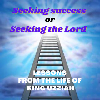 Seeking success or seeking the Lord