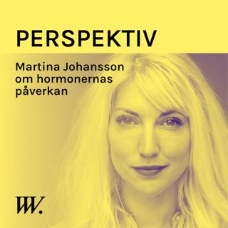 58. Hormonernas påverkan på kroppen och livet - med Martina Johansson