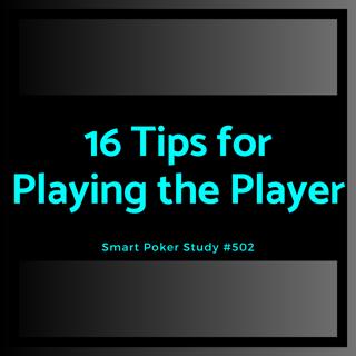 16 Tips for Playing the Player #502