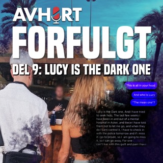 Forfulgt Del 9: Lucy is the dark one