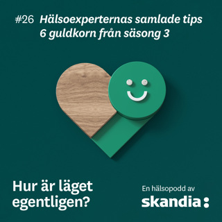 #26 Hälsoexperternas bästa tips – guldkorn från säsong 3
