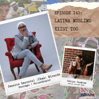 Latina Muslims Exist Too with Jessica Berrocal (Chau)  Ricardo