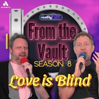 From The Vault: Love is Blind Season 8 Episode 9 "The Ex-Files" 