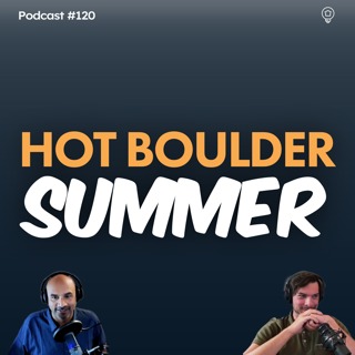 Boulder Summer Events, Hidden Asbestos & Market Trends | Podcast #120