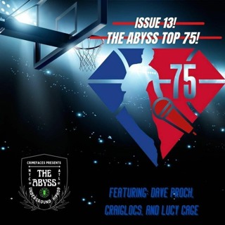 Crimefaces The Abyss Podcast - Issue 13: Top 75 MC's list - The Debate Ft. Dave Proch and Craiglocs