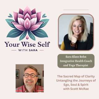The Sacred Map of Clarity Untangling the Journeys of Ego, Soul & Spirit with Scott McRae