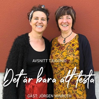 29. Det är bara att testa. Gäst: Jörgen Winroth