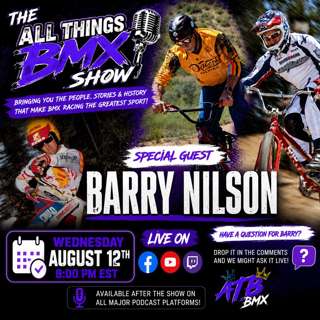 All Things BMX Show With Barry Nilson