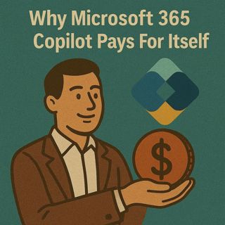 Microsoft 365 Copilot ROI: Why Copilot Pays For Itself In Time, Productivity & Revenue
