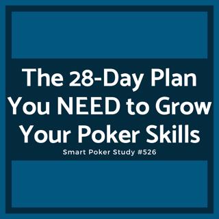 The 28-Day Plan You NEED to Grow Your Poker Skills #526