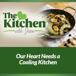 6/4/26: Our Heart Needs a Cooling Kitchen