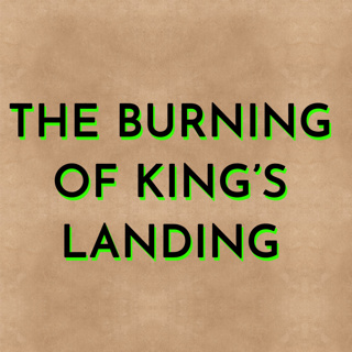 The Burning of King’s Landing