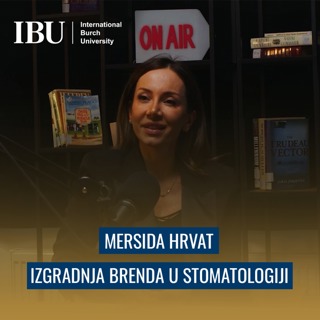 IBU Career Office Podcast | Dr. Mersida Hrvat: Od ordinacije do brenda