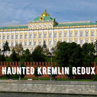 The Haunted Kremlin Redux