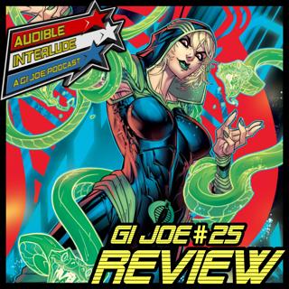 Audible Interlude: A GI Joe Podcast Energon Universe GI Joe #25 Review