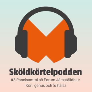 #8 Panelsamtal på Forum Jämställdhet: Kön, genus och (o)hälsa