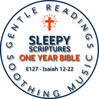 Isaiah 12–22 | Songs of Salvation and Burdens of the Nations