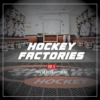 Hockey Factories Podcast Ep. 1: Youth Development