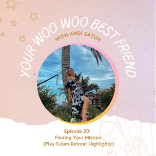 Finding Your Mission (Plus Tulum Retreat Highlights!)