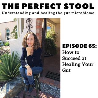 How to Succeed at Healing Your Gut