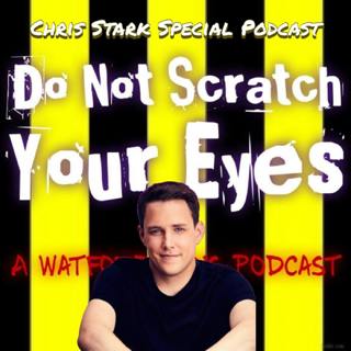 Do Not Scratch Your Eyes - Chris Stark Special - S1 Ep27