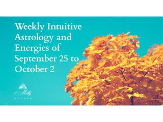 Weekly Intuitive Astrology and Energies of Sept 25 to Oct 2