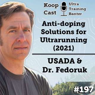 Anti-doping Solutions for Ultrarunning Part 1-USADA and Dr. Fedoruk (2021) #197