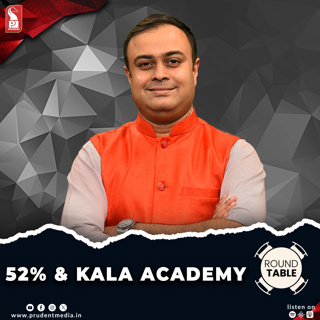52% & Kala Academy | Round Table | Prudent | 160425