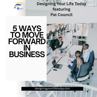 5 Ways to Move Forward in Business