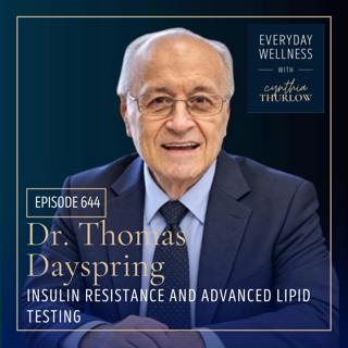 Ep. 644 Insulin Resistance and Advanced Lipid Testing with Dr. Tom Dayspring