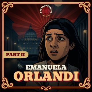 The Disappearance of Emanuela Orlandi Pt. 2