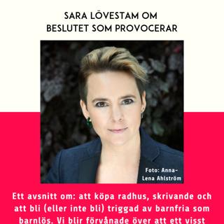 107. Sara Lövestam om beslutet som provocerar