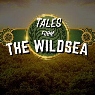 Tales From The Wildsea: A Firefly's Journal | Part 5