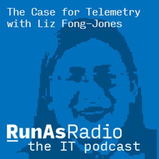 The Case for Telemetry with Liz Fong-Jones