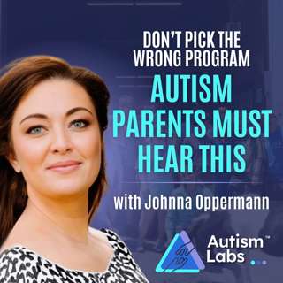 Before You Choose an Autism Program… Watch This with Johnna Oppermann