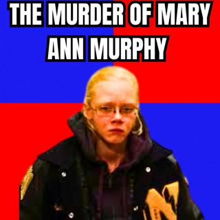 The Murder Of Mary Ann Murphy [True Crime Documentary]