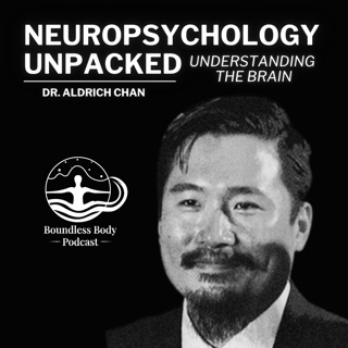 Neuropsychology Unpacked with Dr. Aldrich Chan