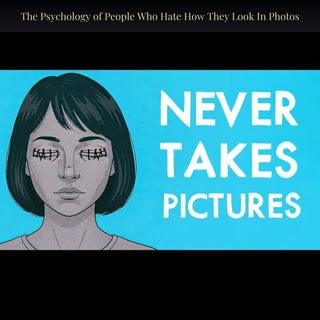 The Psychology of People Who Hate How They Look In Photos