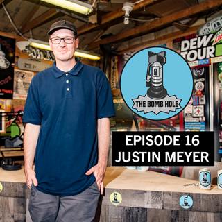 Justin Meyer | The Bomb Hole Episode 16