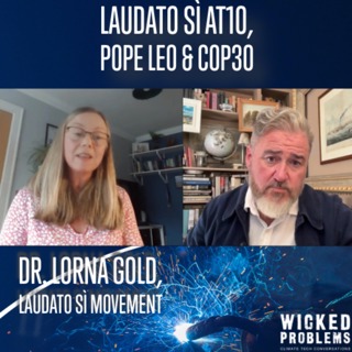 Laudato Sì at 10, Pope Leo & COP30, w Dr Lorna Gold