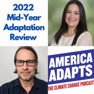 2022 Mid-Year Adaptation in Review with Shaun Martin of World Wildlife Fund and Monika Serrano of Turner Construction