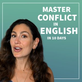 Mastering Conflict in English: Transform Communication Skills in 10 Days for Peace at Work and Life