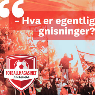 – Gnisninger i FFK? Men hva f..n er gnisninger?