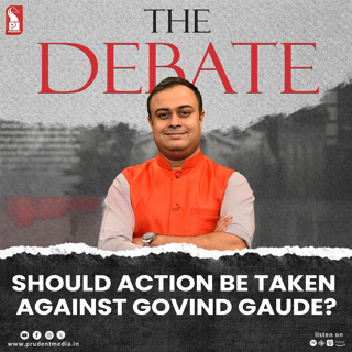 Should action be taken against Govind Gaude? | The Debate | Prudent | 270525