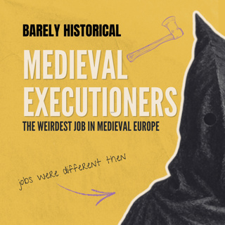 Medieval Executioners | You Wouldn't Invite Him to Dinner, Would Absolutely Call Him at 2am