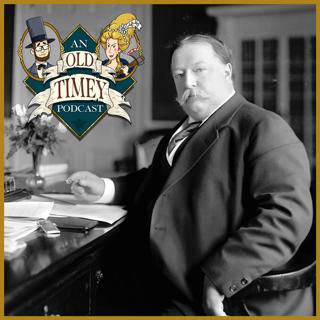 110: Did William Howard Taft Get Stuck In A Bathtub?