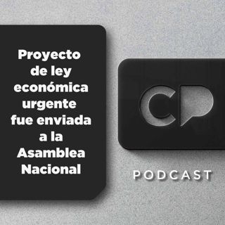 10/MAR: Proyecto de ley económica urgente fue enviada a la Asamblea Nacional