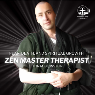 Zen Master Jion M. Blonstein on Fear, Death, and Spiritual Growth 
